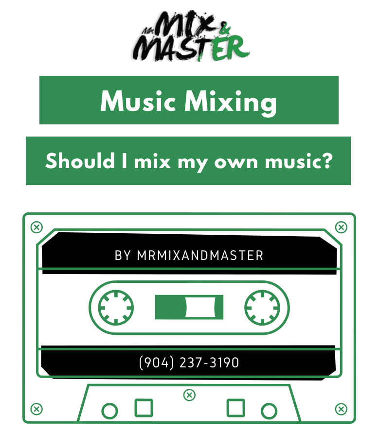 Should I mix my own music by mr mix and master, teaching and offering how the pros mix music
